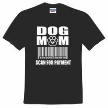 Load image into Gallery viewer, Dog Mom Scan For Payment